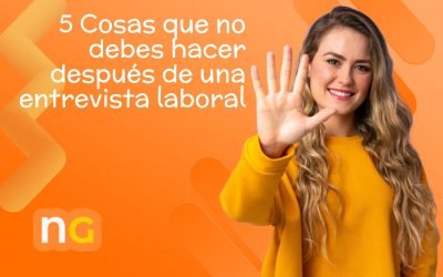 5 Cosas que no debes hacer después de una entrevista laboral